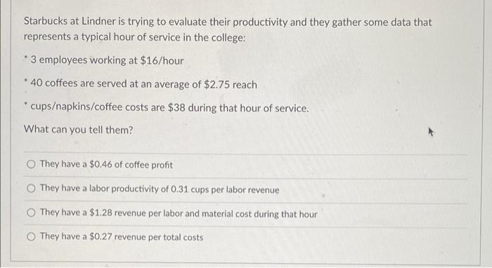 Starbucks at Lindner is trying to evaluate their