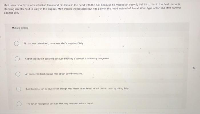 Matt intends to throw a baseball at Jamal and hit