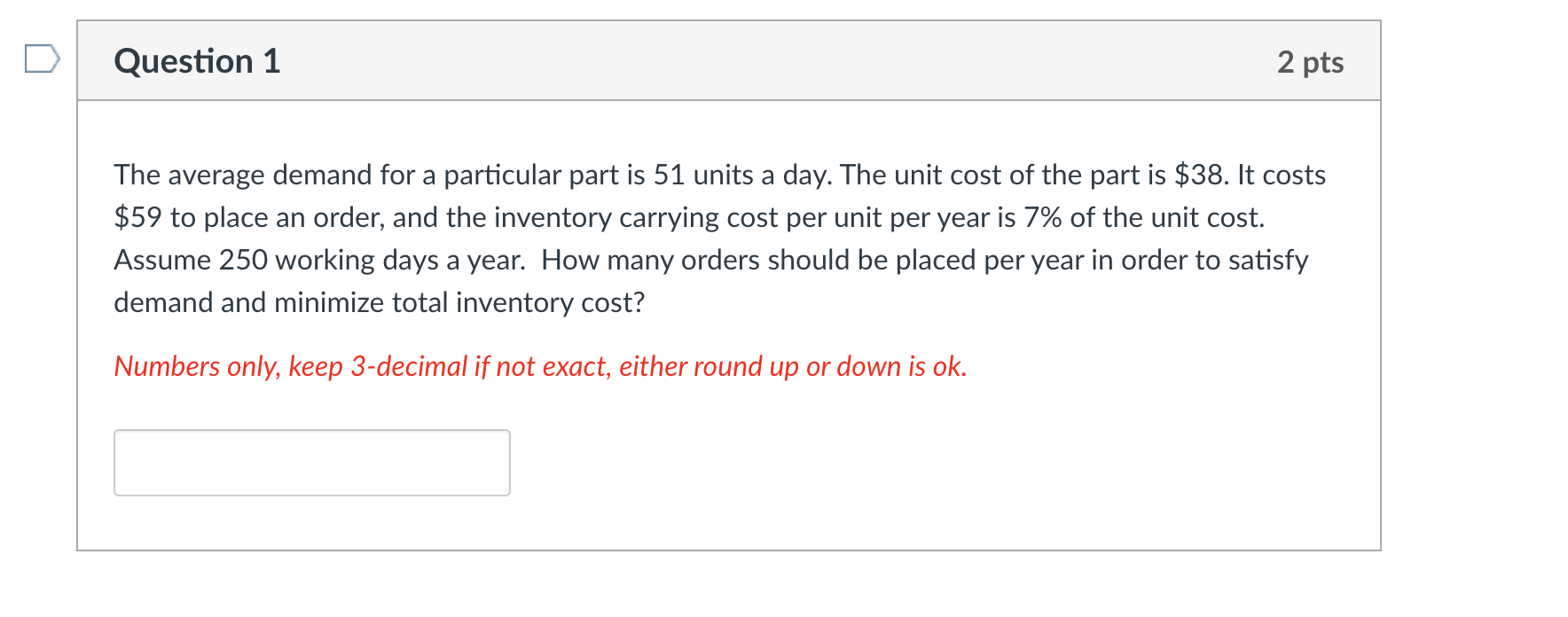 Question 1 2 pts The average demand for a