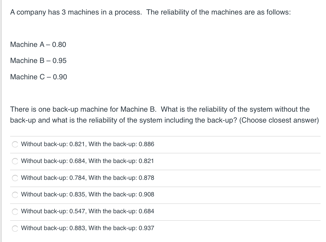 A company has 3 machines in a process. The