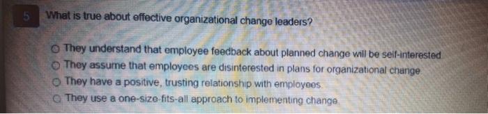 5. What is true about effective organizational