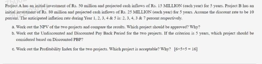 Project A has an initial investment of Rs. 50