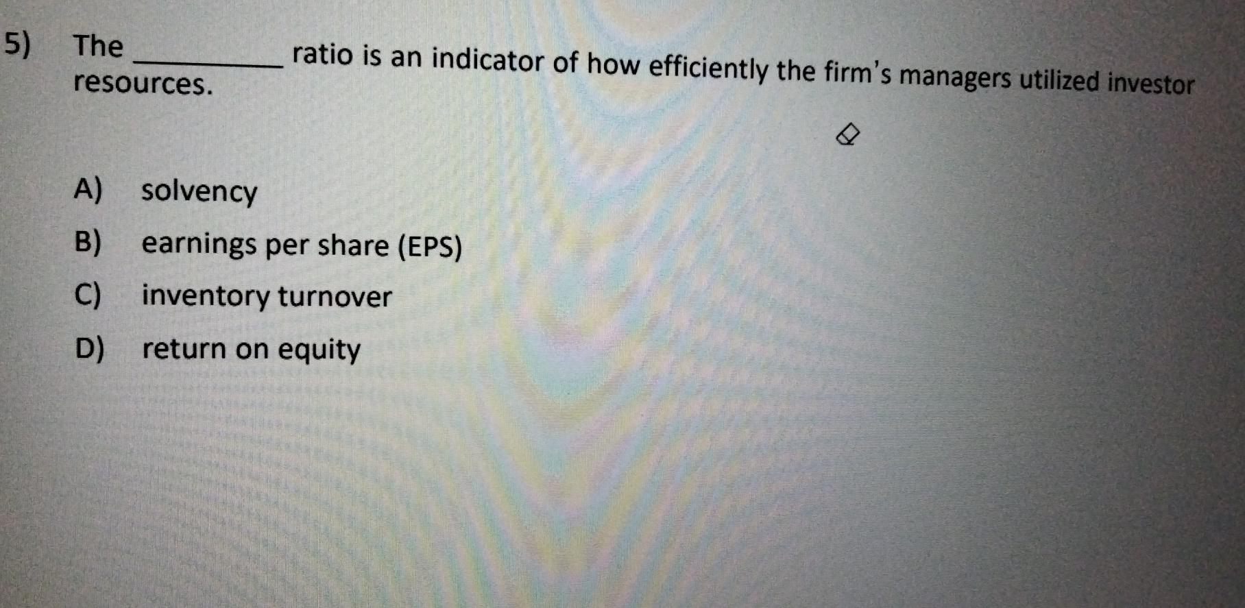 5) The resources. ratio is an indicator of how