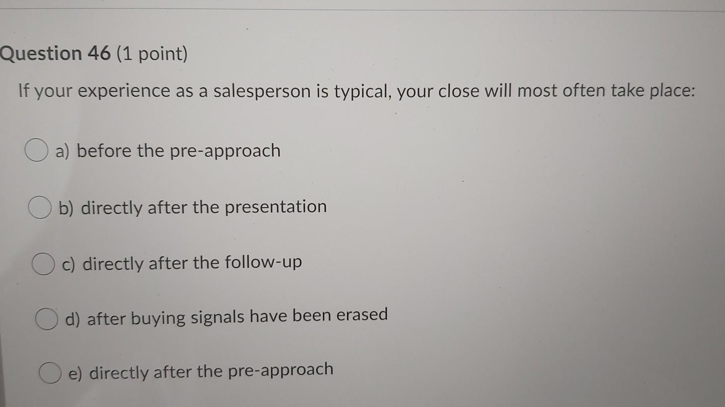 46 Question 46 (1 point) If your experience as a