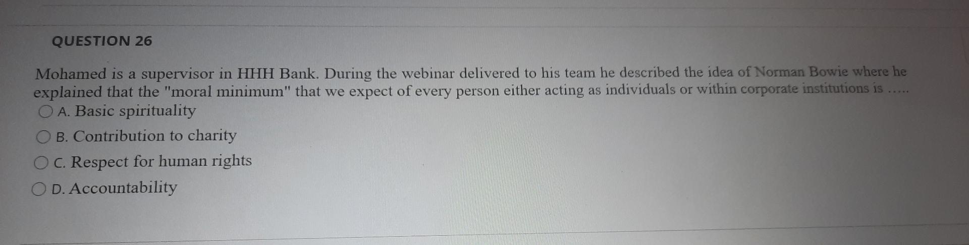 QUESTION 26 Mohamed is a supervisor in HHH Bank.