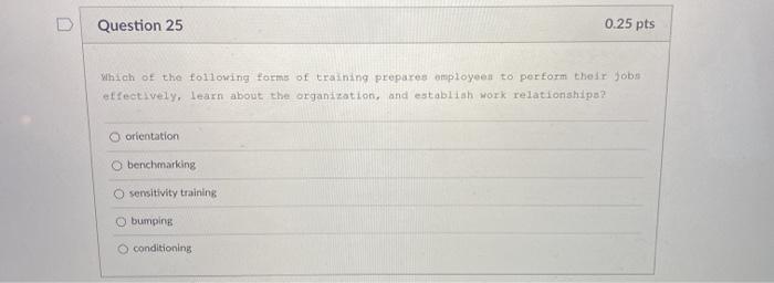 Question 25 0.25 pts Which of the following forms