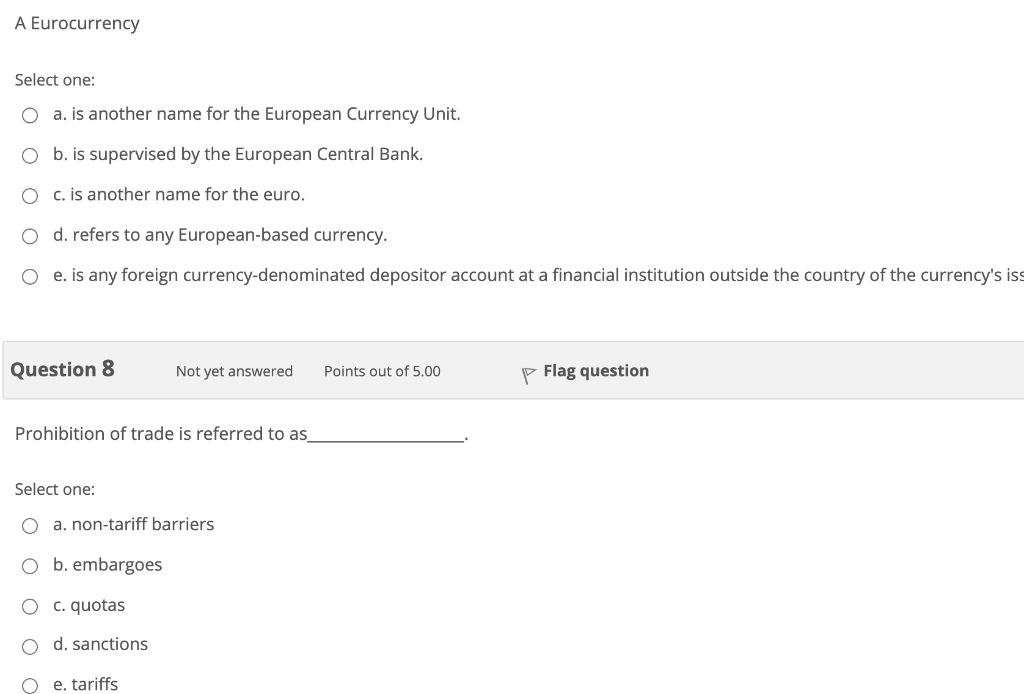 A Eurocurrency Select one: a. is another name for