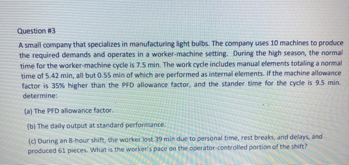 Question #3 A small company that specializes in