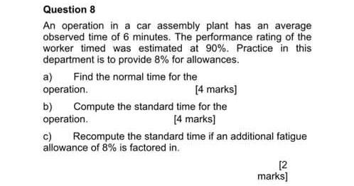 Question 8 An operation in a car assembly plant
