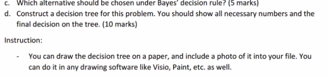 Question 3: Decision analysis (25 marks) Consider