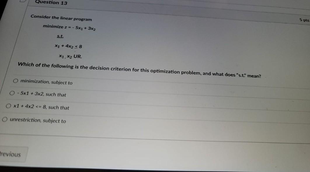 Question 13 Consider the linear program minimize