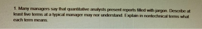 1. Many managers say that quantitative analysts