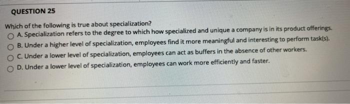 QUESTION 25 Which of the following is true about