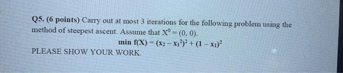 Q5. (6 points) Carry out at most 3 iterations for