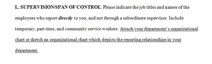 pls answer L. SUPERVISION/SPAN OF CONTROL: Please
