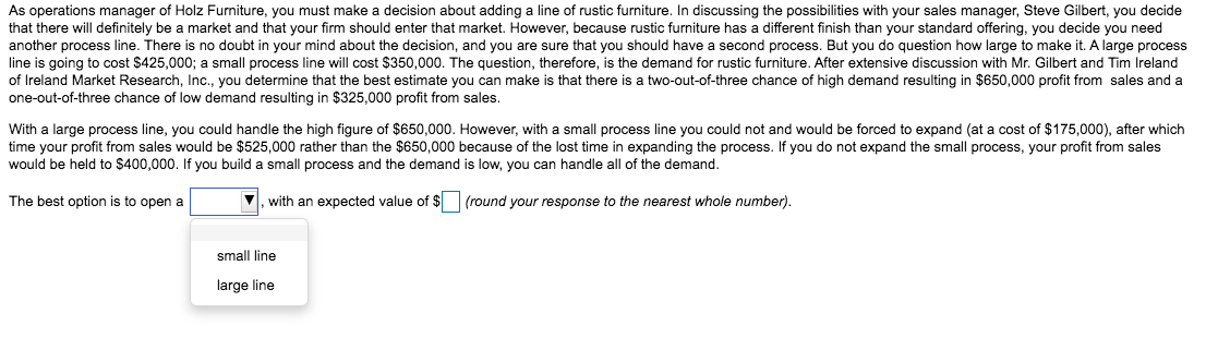 As operations manager of Holz Furniture, you must