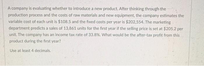 A company is evaluating whether to introduce a