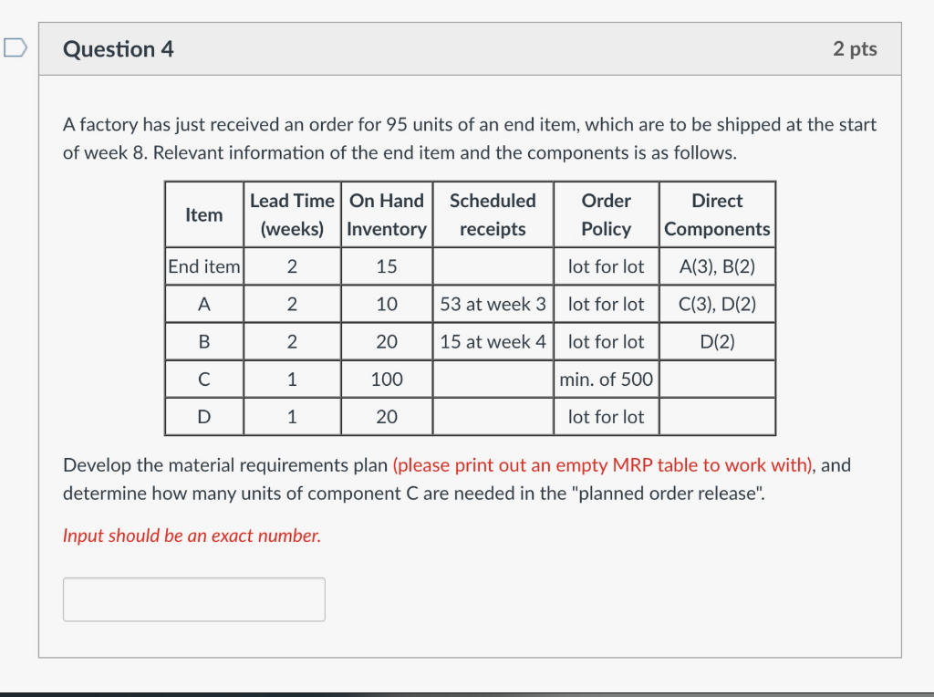 Question 4 2 pts A factory has just received an