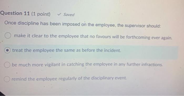 Question 11 (1 point) Saved Once discipline has