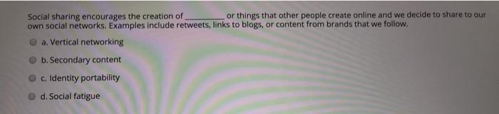 Social Sharing encourages the creation of or