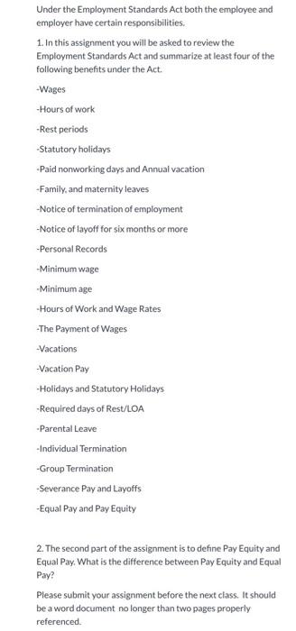 Under the Employment Standards Act both the