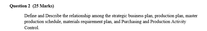 Question 2 (25 Marks) Define and Describe the