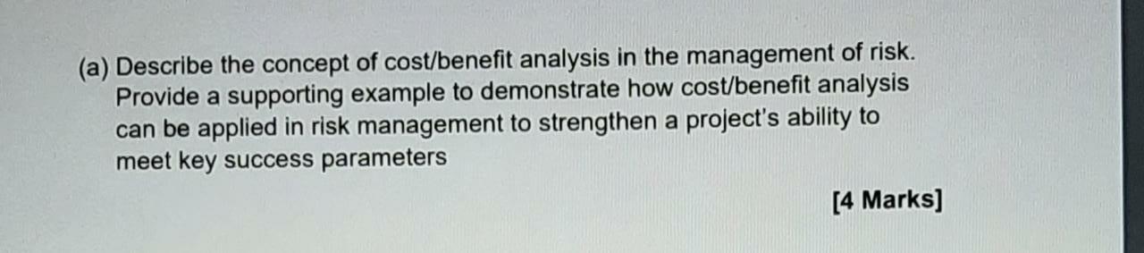 (a) Describe the concept of cost/benefit analysis