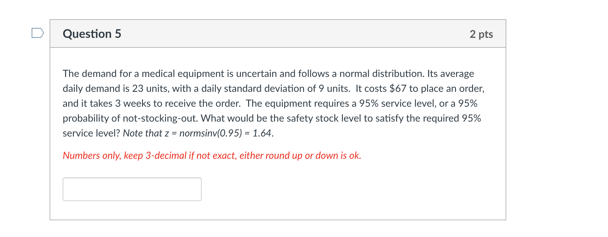 Question 5 2 pts The demand for a medical