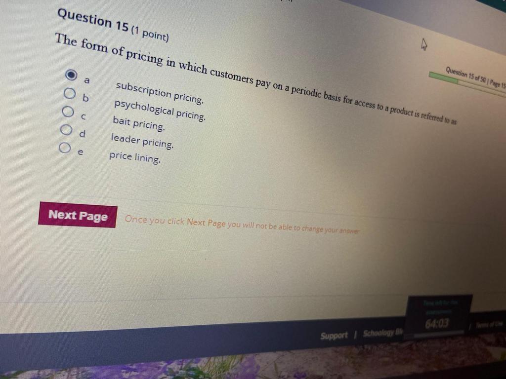 Question 15 (1 point) The form of pricing in