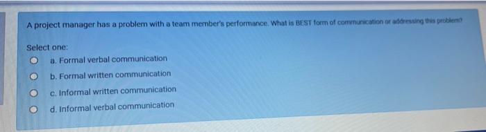 A project manager has a problem with a team