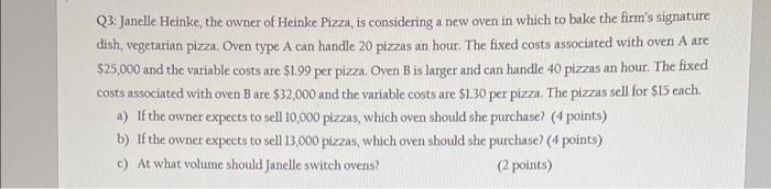 Q3: Janelle Heinke, the owner of Heinke Pizza, is