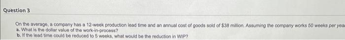 On the average, a company has a 12 -week