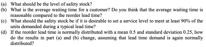 A company uses a continuous-review system, with