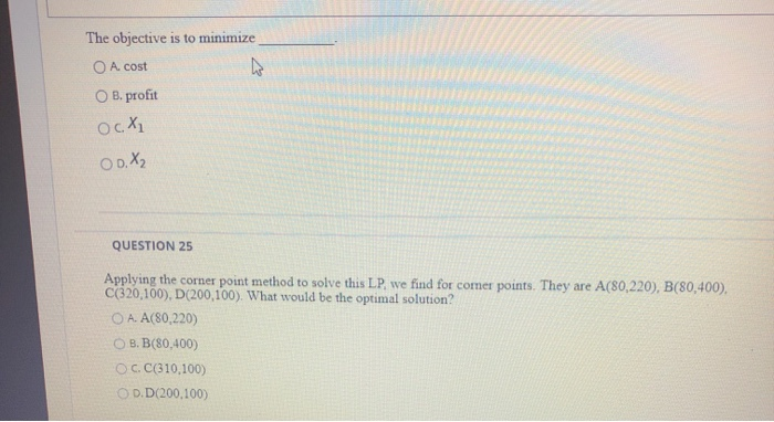 QUESTION 23 [23-26] Suppose we formulate a LP as