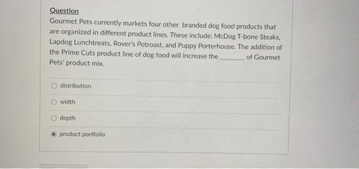 Question Gourmet Pets currently markets four