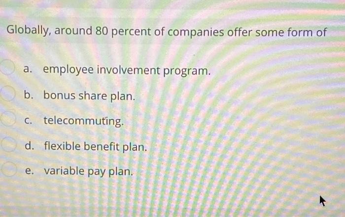 Globally, around 80 percent of companies offer