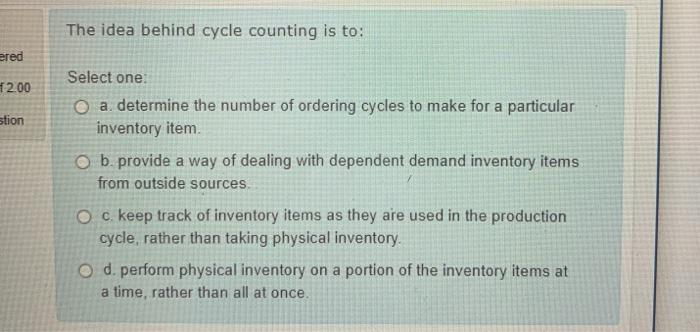 The idea behind cycle counting is to: ered 12.00