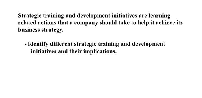 Strategic training and development initiatives