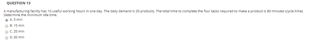 QUESTION 13 A manufacturing facility has 10