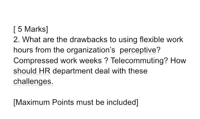 [ 5 Marks] 2. What are the drawbacks to using