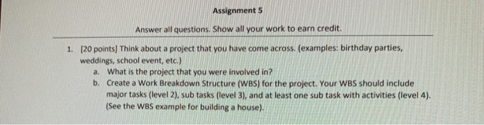 Assignment 5 Answer all questions. Show all your