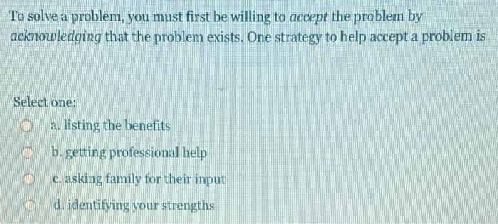 If you are having difficulty accepting a problem,