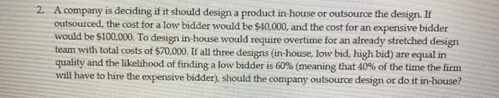 2. A company is deciding if it should design a