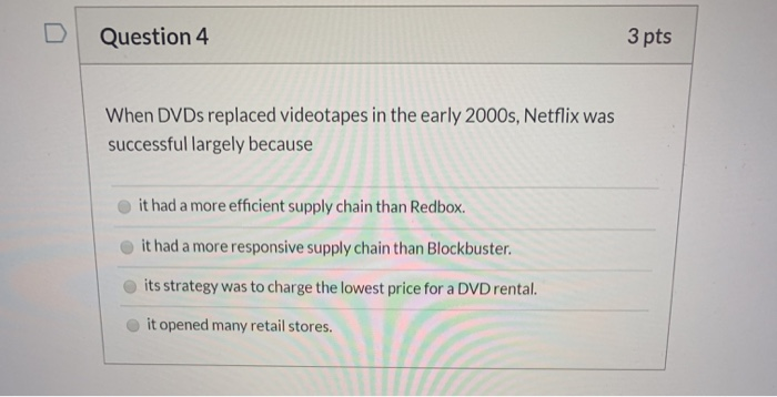 Question 4 3 pts When DVDs replaced videotapes in