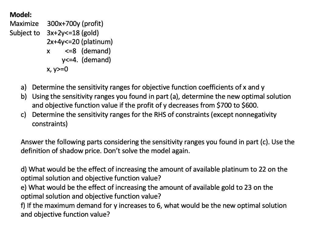 Model: Maximize 300x+700y (profit) Subject to