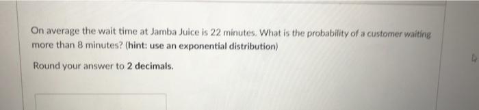 On average the wait time at Jamba Juice is 22