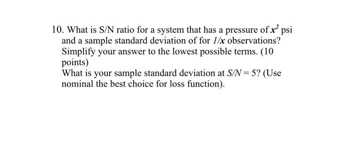 10. What is S/N ratio for a system that has a