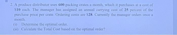 2. A produce distributor uses 600 packing crates
