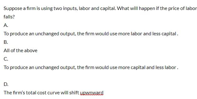 Suppose a firm is using two inputs, labor and