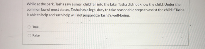 law questions While at the park, Tasha saw a